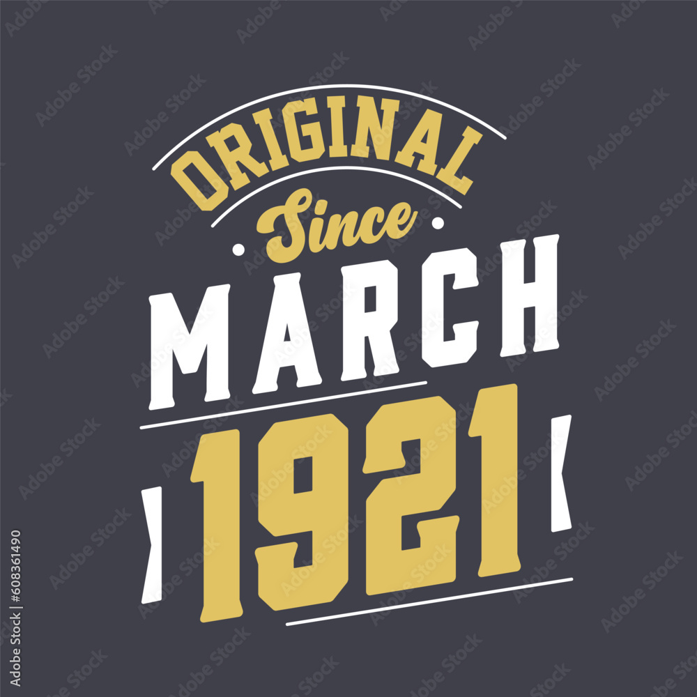 Original Since March 1921. Born in March 1921 Retro Vintage Birthday