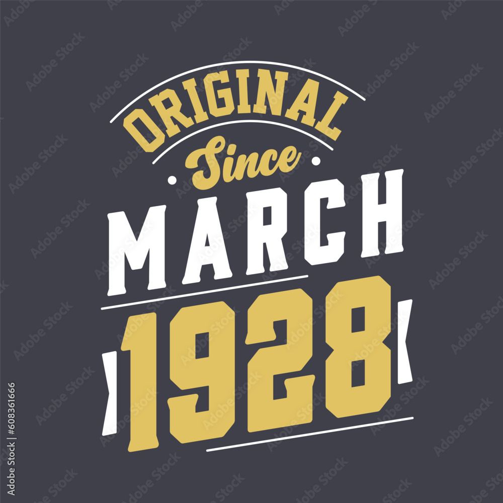 Original Since March 1928. Born in March 1928 Retro Vintage Birthday