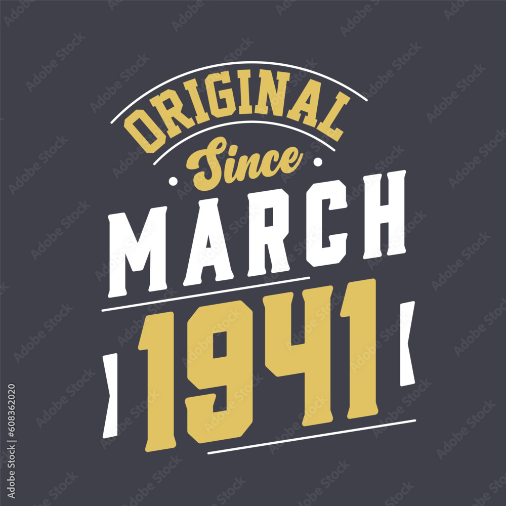 Original Since March 1941. Born in March 1941 Retro Vintage Birthday