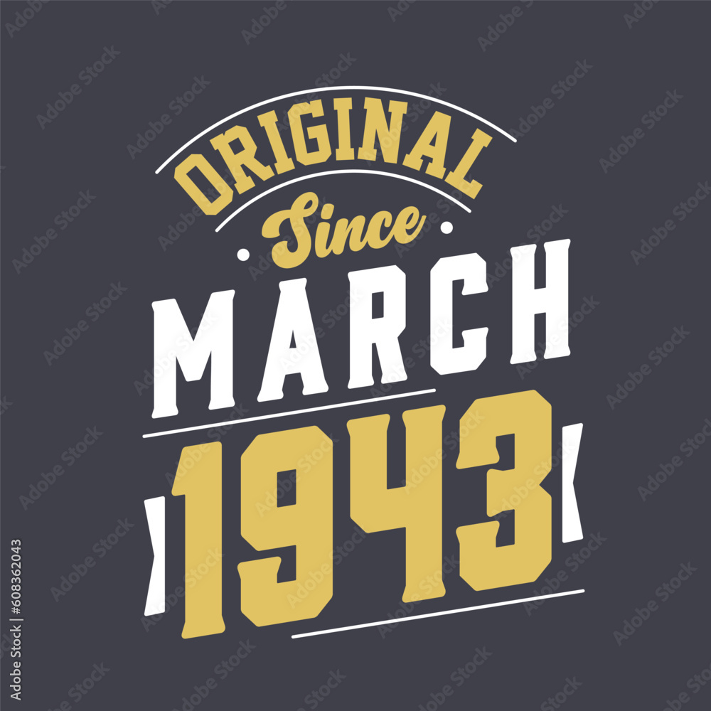 Original Since March 1943. Born in March 1943 Retro Vintage Birthday