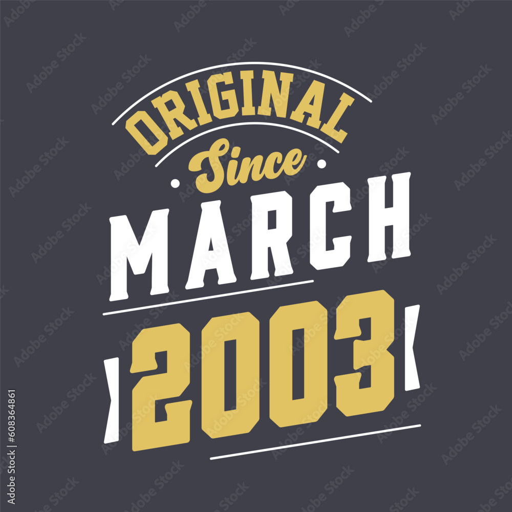 Original Since March 2003. Born in March 2003 Retro Vintage Birthday