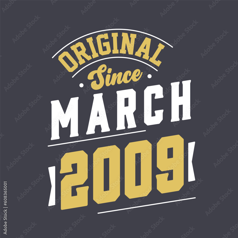 Original Since March 2009. Born in March 2009 Retro Vintage Birthday