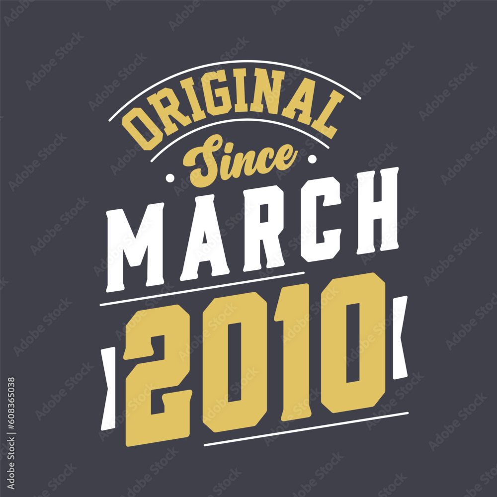Original Since March 2010. Born in March 2010 Retro Vintage Birthday