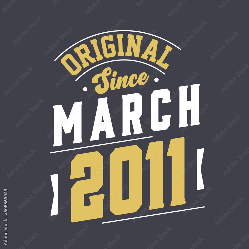 Original Since March 2011. Born in March 2011 Retro Vintage Birthday