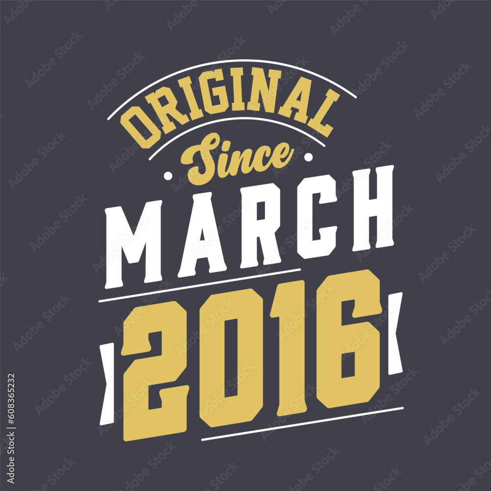 Original Since March 2016. Born in March 2016 Retro Vintage Birthday
