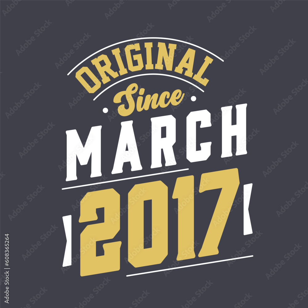 Original Since March 2017. Born in March 2017 Retro Vintage Birthday