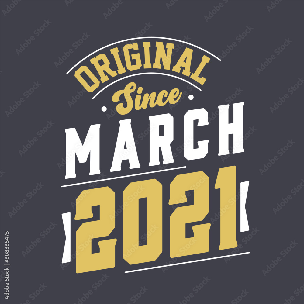 Original Since March 2021. Born in March 2021 Retro Vintage Birthday