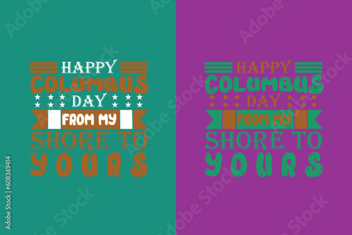 Happy columbus day from my shore to yours, Happy Columbus Day EPS, JPG, PNG, T shirt print, Columbus Day Lovers, Gift for Columbus Day,