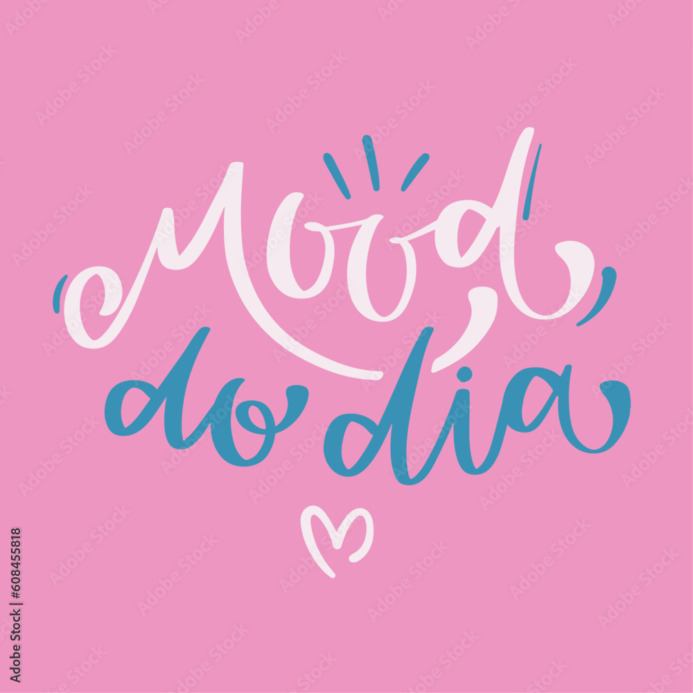Mood do dia. mood of the day in brazilian portuguese. Modern hand Lettering. vector. Mood do dia. mood of the day in brazilian portuguese. Modern hand Lettering. vector.