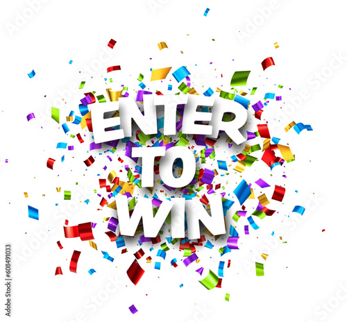 Enter to win sign on cut ribbon confetti background.