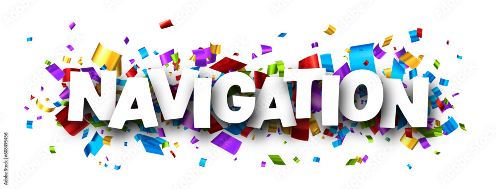 Navigation sign over cut out foil ribbon confetti background. Navigation sign over cut out foil ribbon confetti background.