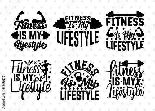 Fitness Is My Lifestyle SVG Bundle, Weights Svg, Gym Svg, Fitness Svg, Workout Svg, Bodybuilding Svg, Gym Quotes, ETC T00171