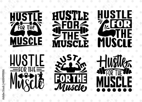 Hustle For The Muscle SVG Bundle, Weights Svg, Gym Svg, Fitness Svg, Workout Svg, Bodybuilding Svg, Gym Quotes, ETC T00179