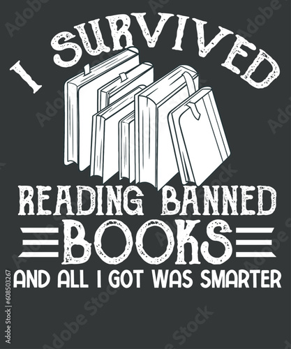 I Survived Reading Banned Books Book Lover Bookaholic T-Shirt design vector, Banned Books week, i'm banned books read lovers,  whether librarian bookworm