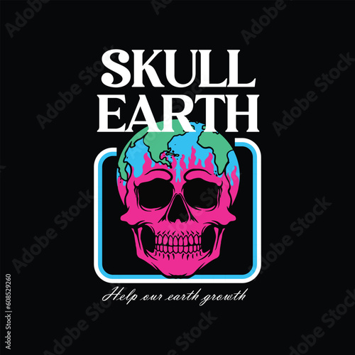 Skull and planet earth. Vector illustration for street wear t-shirt.