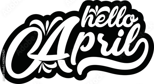 Hello April handwriting lettering vector background.