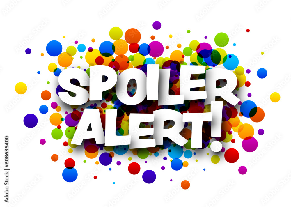 Spoiler alert sign over colorful round dots confetti background.