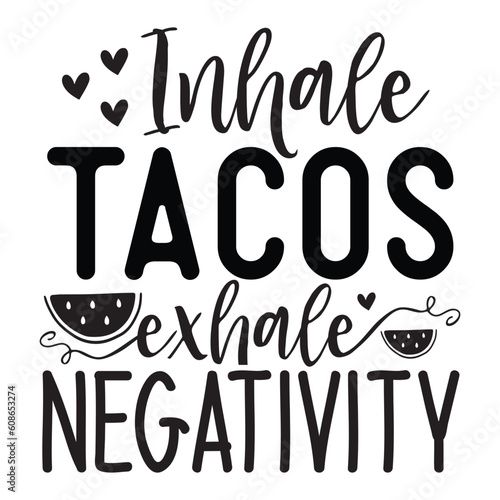Inhale tacos exhale negativity SVG