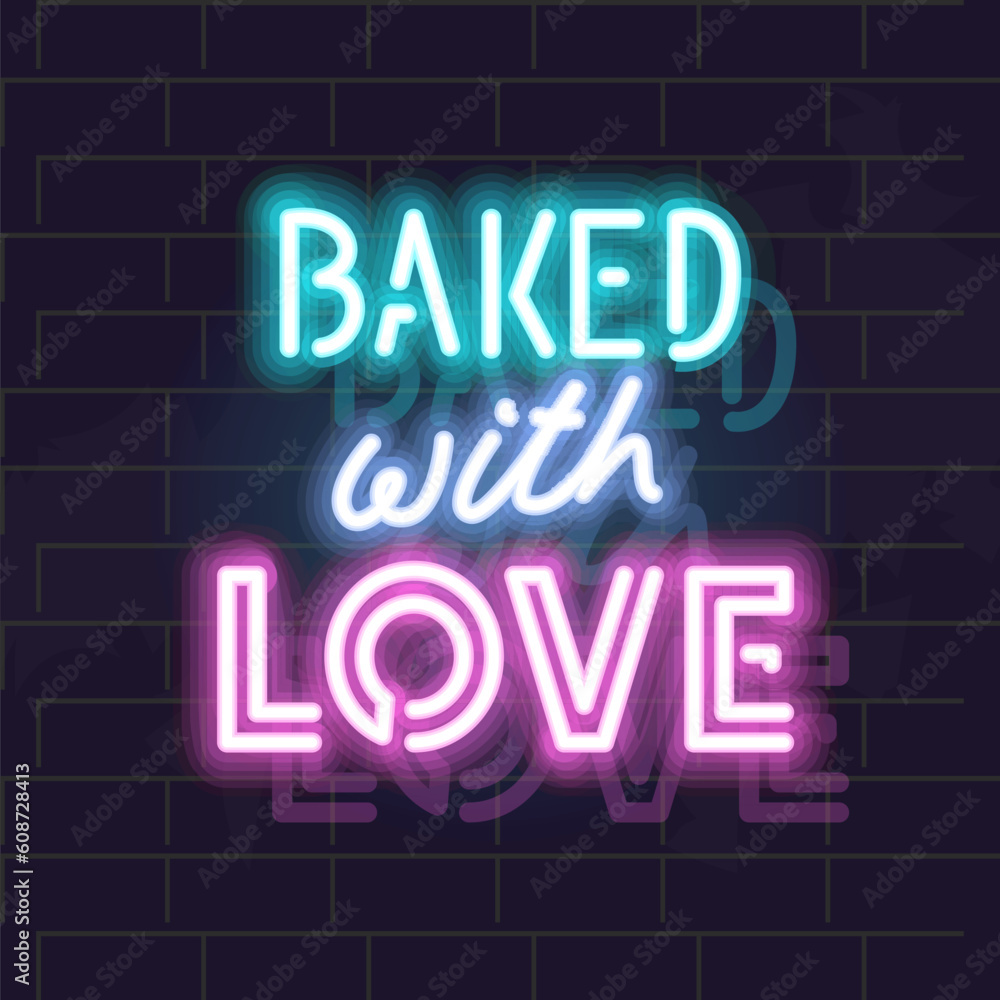 Neon baked with love poster. Isolated motivational illustration on brick wall background. Neon baked with love poster. Isolated motivational illustration on brick wall background.