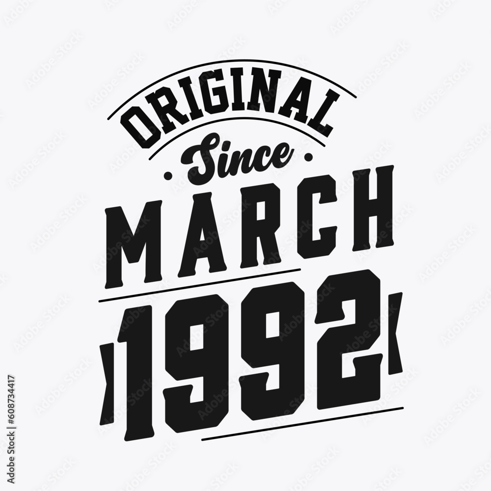 Obraz premium Born in March 1992 Retro Vintage Birthday, Original Since March 1992