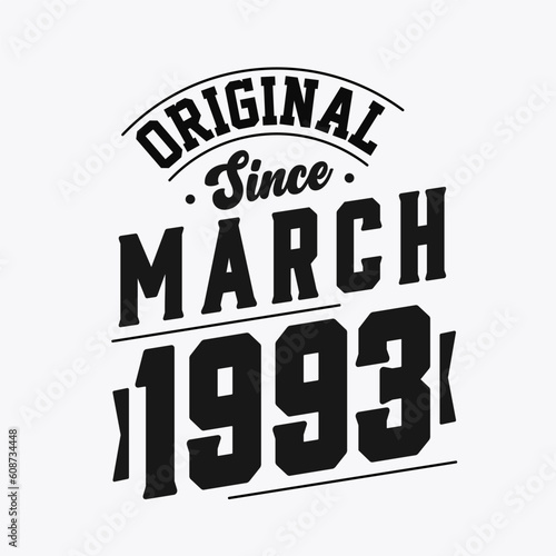 Born in March 1993 Retro Vintage Birthday, Original Since March 1993