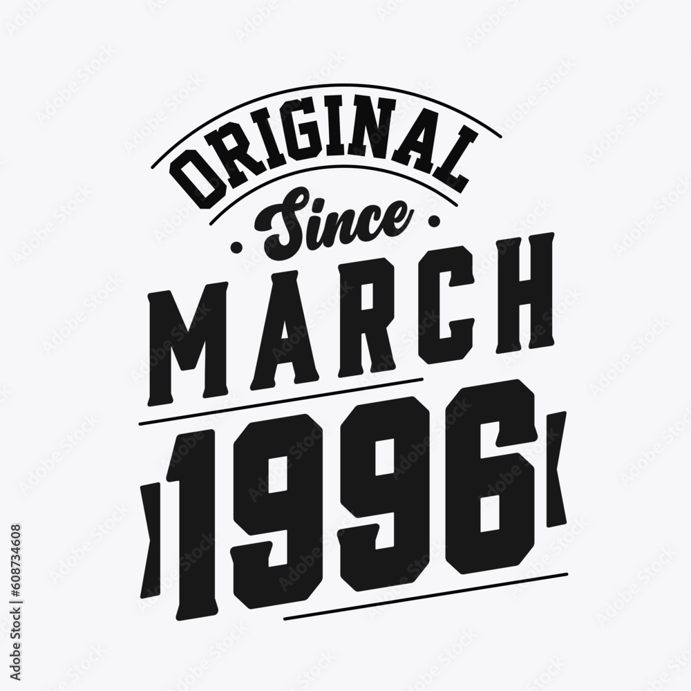 Obraz premium Born in March 1996 Retro Vintage Birthday, Original Since March 1996