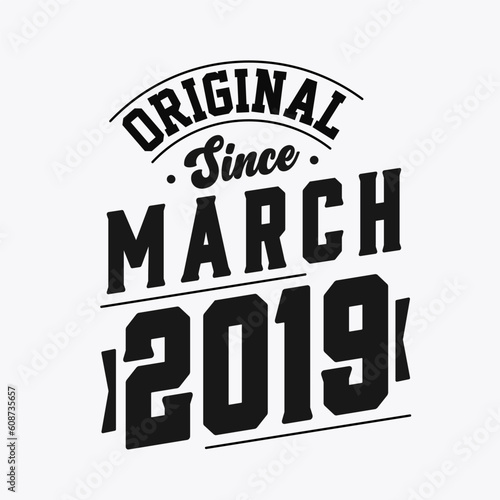 Born in March 2019 Retro Vintage Birthday, Original Since March 2019