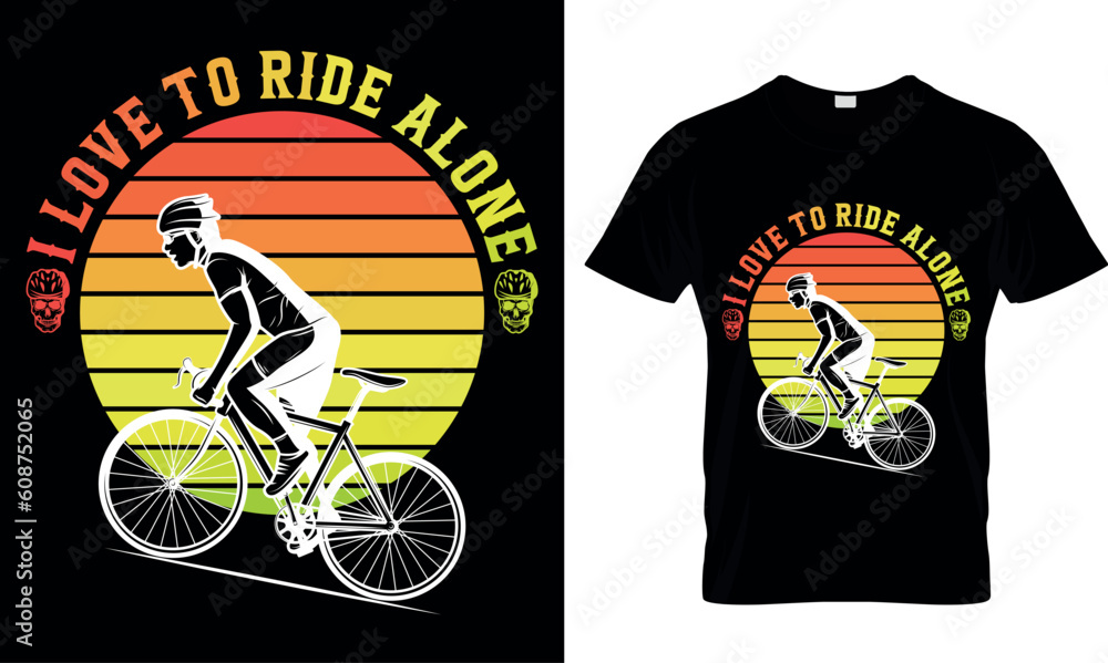 Fototapeta premium I Love to Ride Alone Mix Colors - T-Shirt Design Template