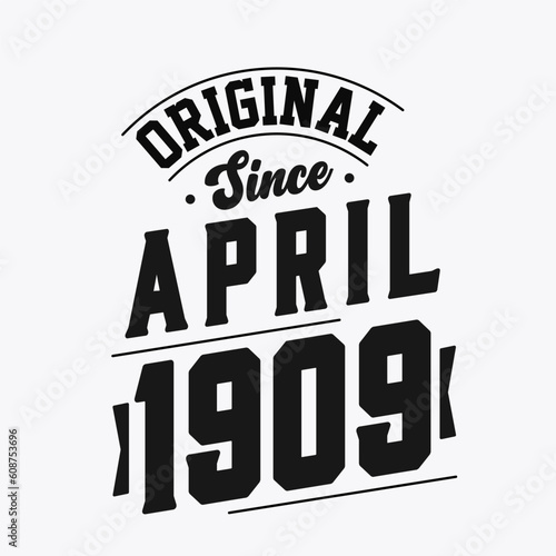 Born in April 1909 Retro Vintage Birthday, Original Since April 1909