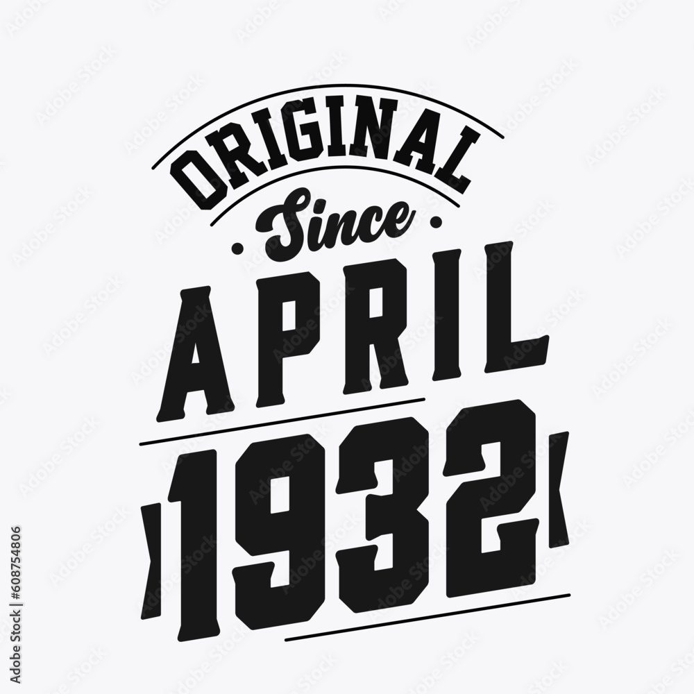 Obraz premium Born in April 1932 Retro Vintage Birthday, Original Since April 1932