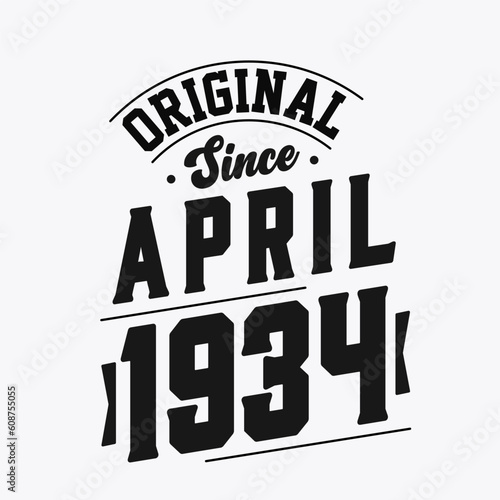Born in April 1934 Retro Vintage Birthday, Original Since April 1934