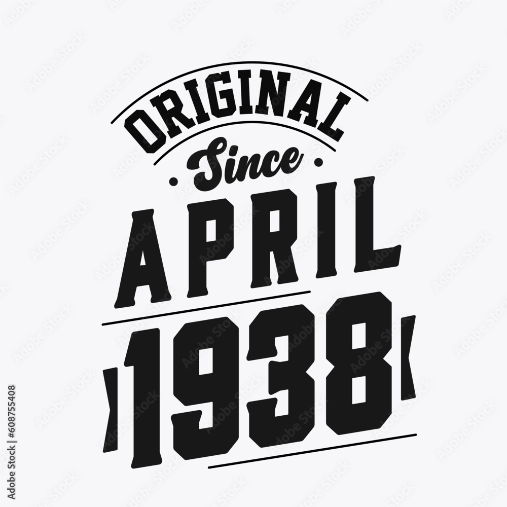 Obraz premium Born in April 1938 Retro Vintage Birthday, Original Since April 1938