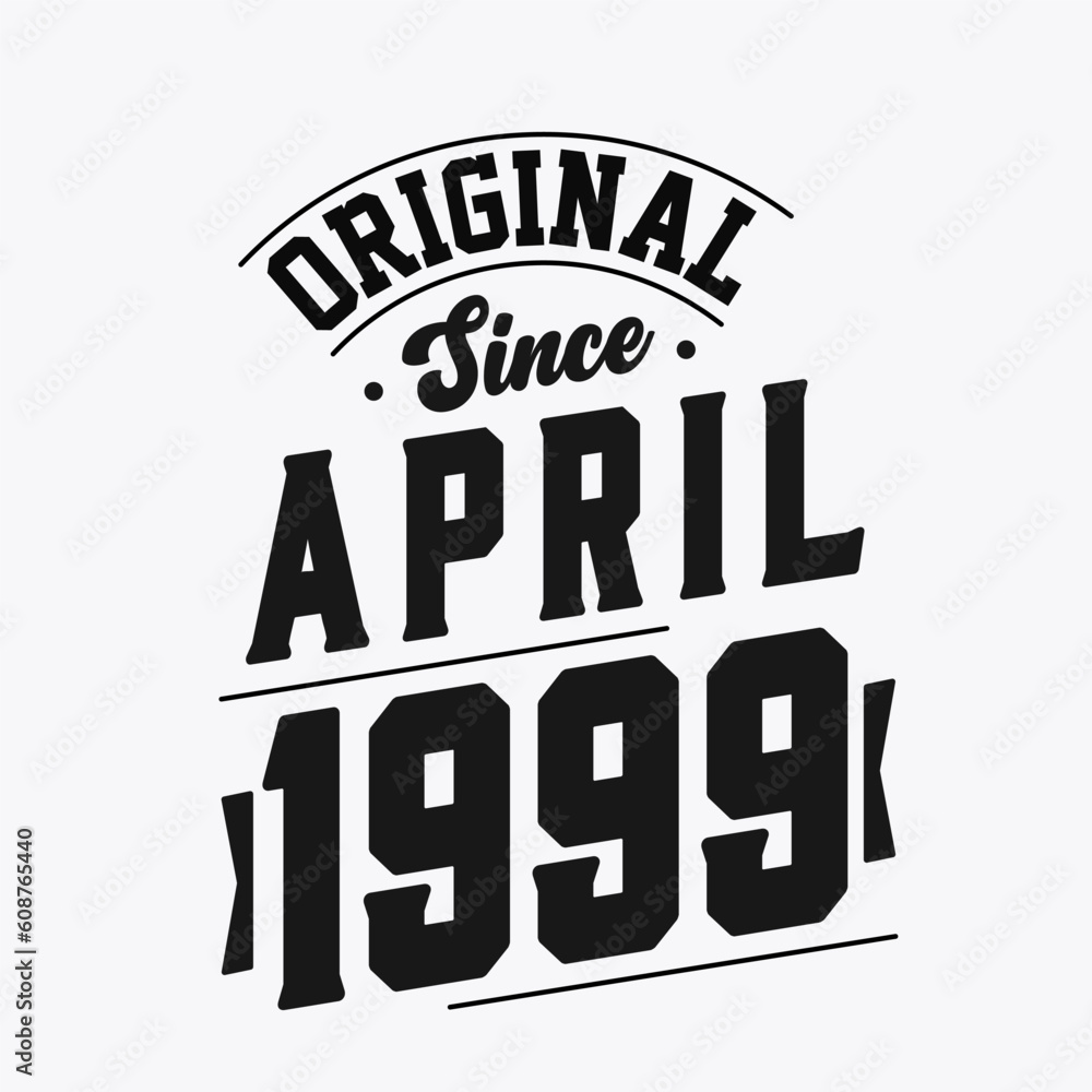 Obraz premium Born in April 1999 Retro Vintage Birthday, Original Since April 1999