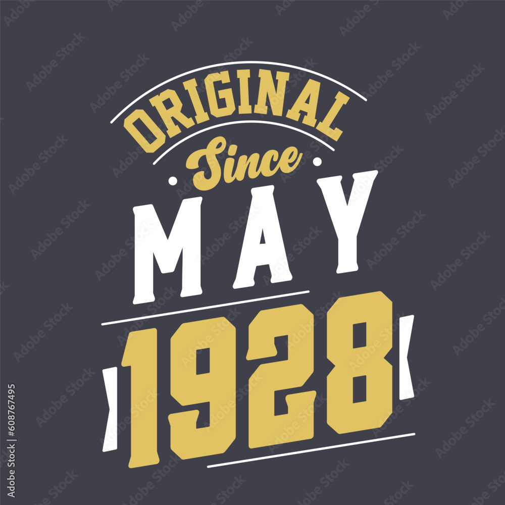 Original Since May 1928. Born in May 1928 Retro Vintage Birthday