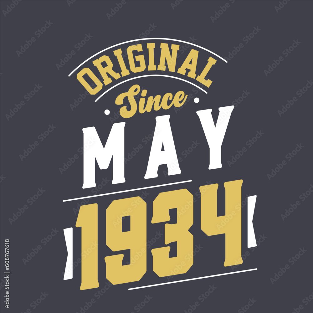 Original Since May 1934. Born in May 1934 Retro Vintage Birthday