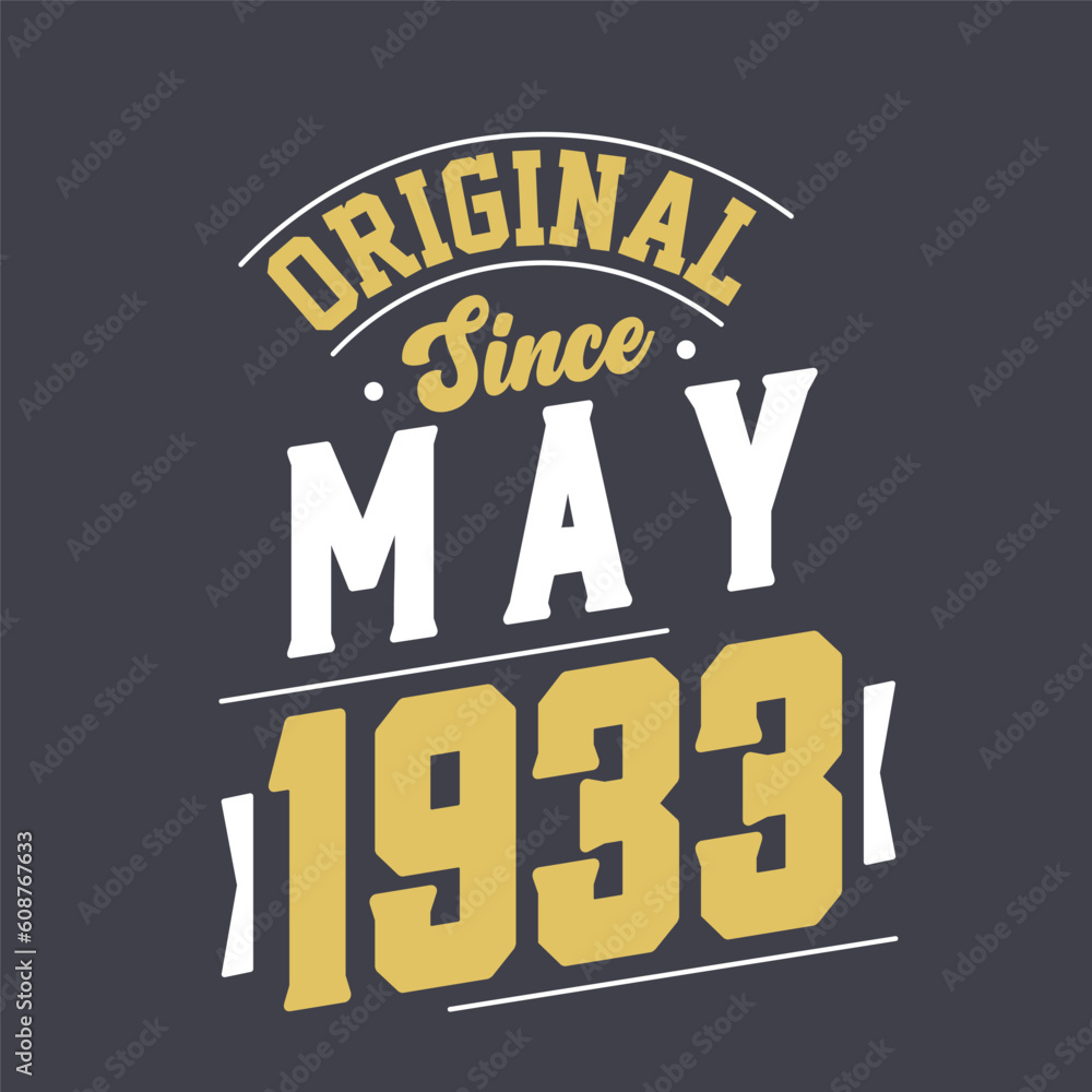 Original Since May 1933. Born in May 1933 Retro Vintage Birthday