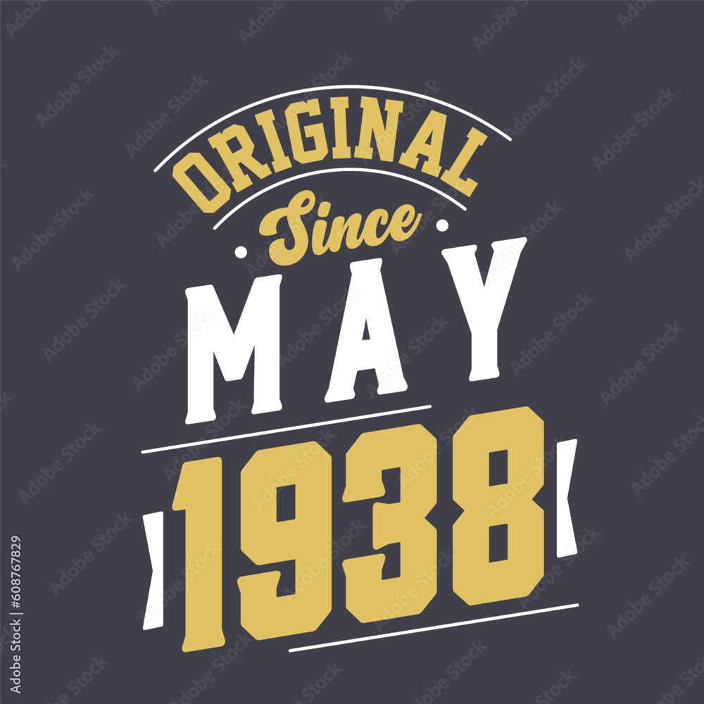 Original Since May 1938. Born in May 1938 Retro Vintage Birthday