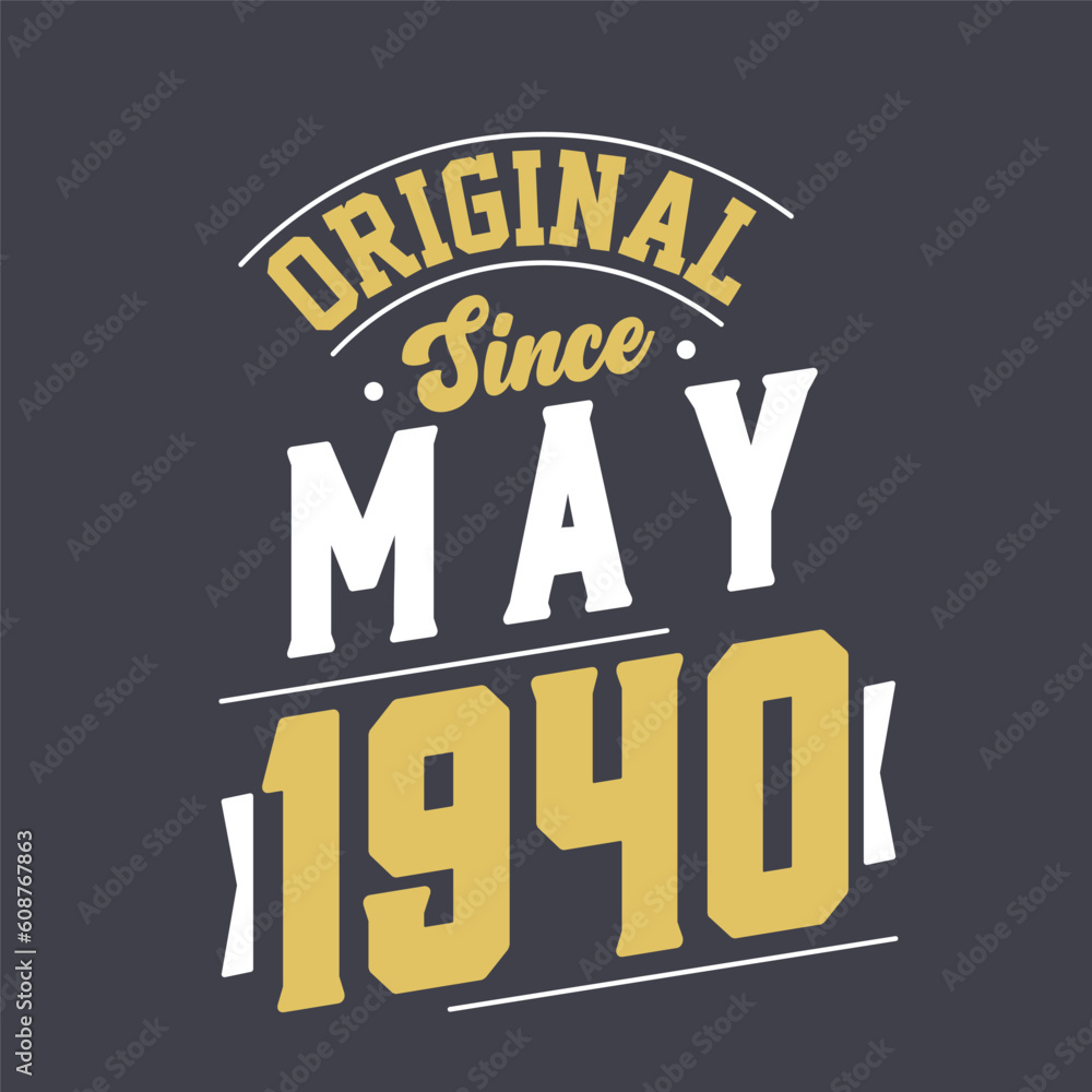 Original Since May 1940. Born in May 1940 Retro Vintage Birthday