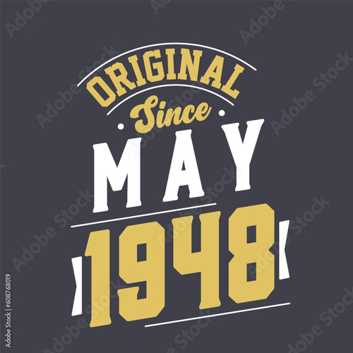 Original Since May 1948. Born in May 1948 Retro Vintage Birthday
