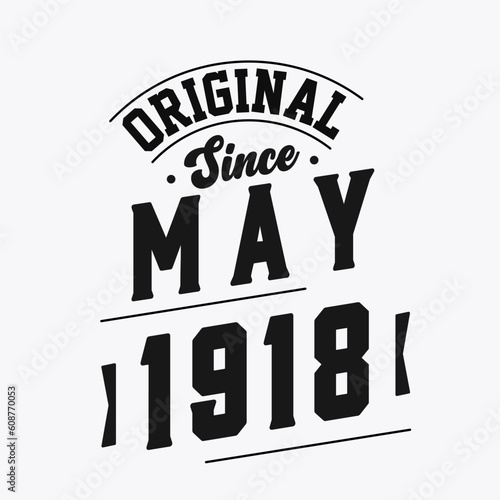 Born in May 1918 Retro Vintage Birthday, Original Since May 1918