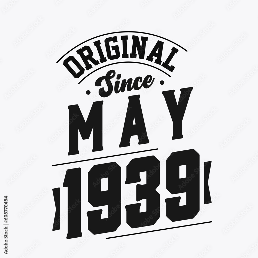 Obraz premium Born in May 1939 Retro Vintage Birthday, Original Since May 1939