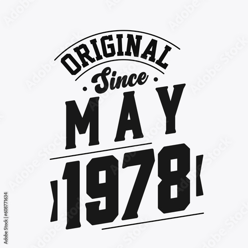 Born in May 1978 Retro Vintage Birthday, Original Since May 1978