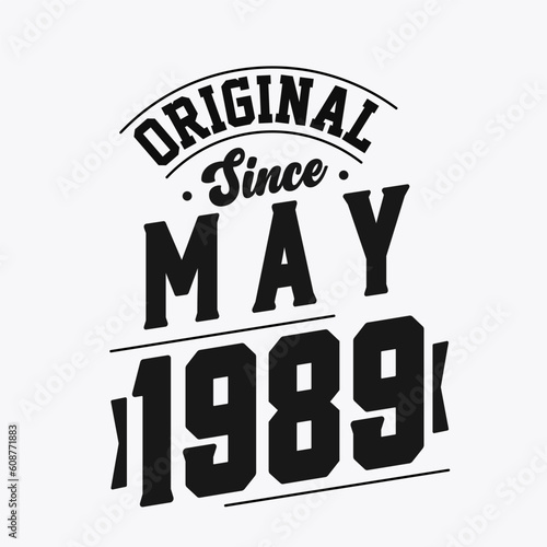 Born in May 1989 Retro Vintage Birthday, Original Since May 1989