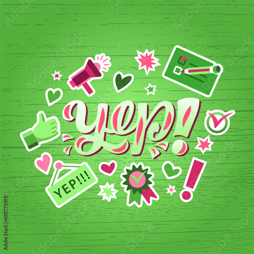 Yep color lettering on textured background. Hand drawn vector illustration with text decor and icons for greeting card or template. Positive motivational nice hand drawn quote for sticker or design