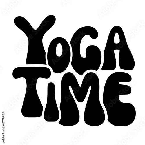 Yoga time text, lettering inscription, yoga clipart on transparent background, Yoga time Typography,  Yoga time digital art, Yoga time calligraphy