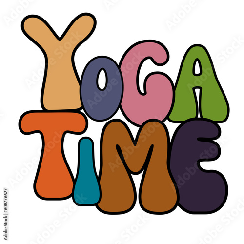 Yoga time text, lettering inscription, yoga clipart on transparent background, Yoga time Typography,  Yoga time digital art, Yoga time calligraphy