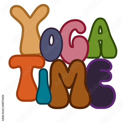 Yoga time text, lettering inscription, yoga clipart on transparent background, Yoga time Typography,  Yoga time digital art, Yoga time calligraphy
