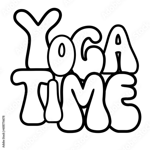 Yoga time text, lettering inscription, yoga clipart on transparent background, Yoga time Typography,  Yoga time digital art, Yoga time calligraphy