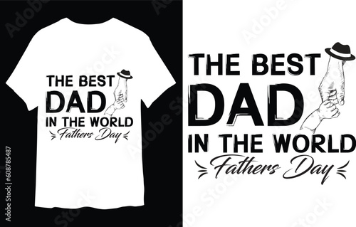 The Best Dad In The World. Father's Day t-shirt design