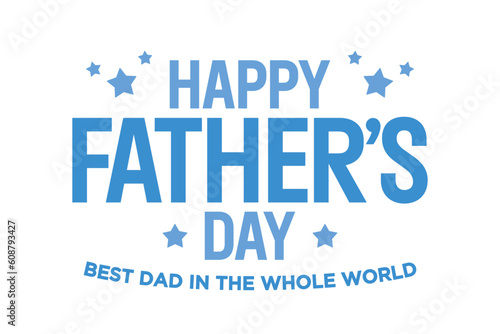 Happy Father's Day, Happy Father's Day Appreciation Vector Text, Father's Day Background, Father's Day Banner, Dad Appreciation, Banner Background for Posters, Flyers, Marketing
